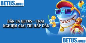 Bắn Cá Bet8s – Trải Nghiệm Giải Trí Hấp Dẫn Và Kịch Tính