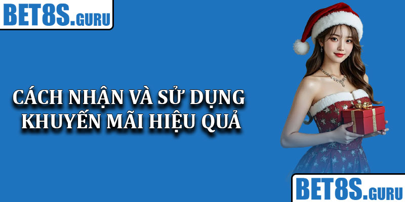 Cách nhận và sử dụng khuyến mãi hiệu quả