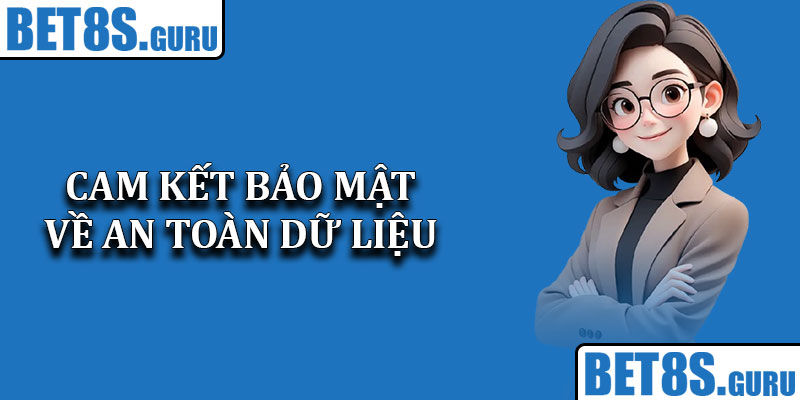 Cam kết của chính sách bảo mật Bet8s về an toàn dữ liệu
