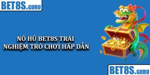 Nổ Hũ Bet8s – Trải Nghiệm Trò Chơi Hấp Dẫn & Lợi Nhuận Lớn