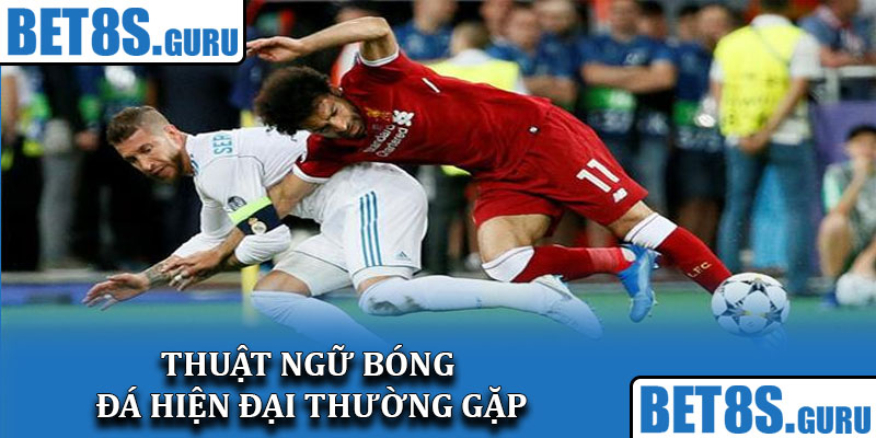 Thuật ngữ bóng đá hiện đại thường gặp